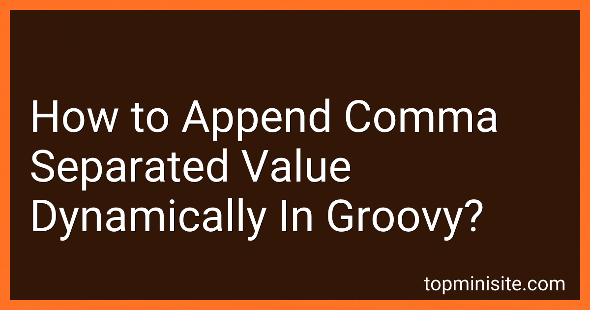 How to Append Comma Separated Value Dynamically In Groovy? image