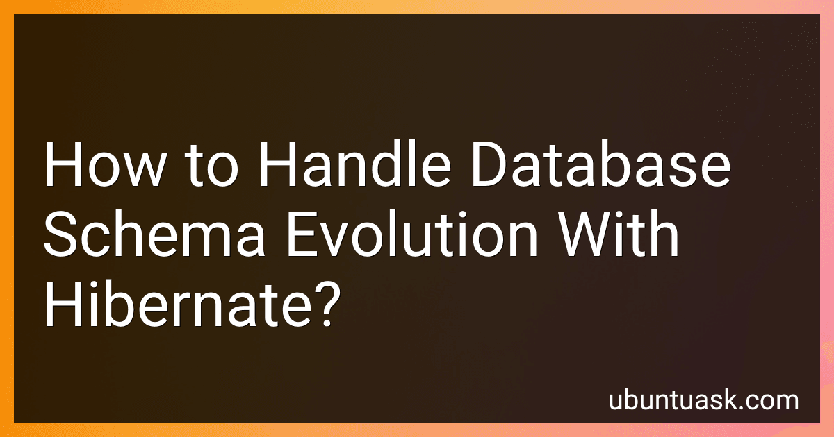 How to Handle Database Schema Evolution With Hibernate? image