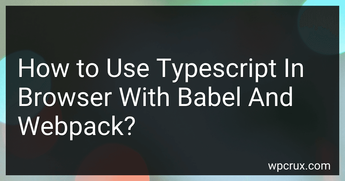 How to Use Typescript In Browser With Babel And Webpack? image