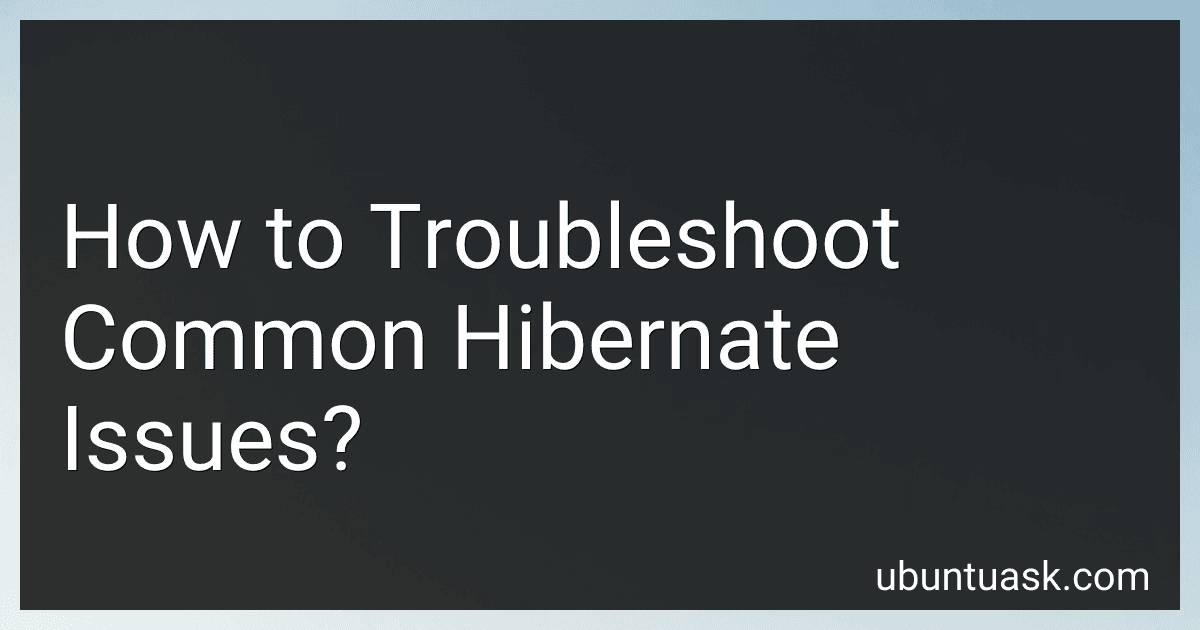 How to Troubleshoot Common Hibernate Issues? image
