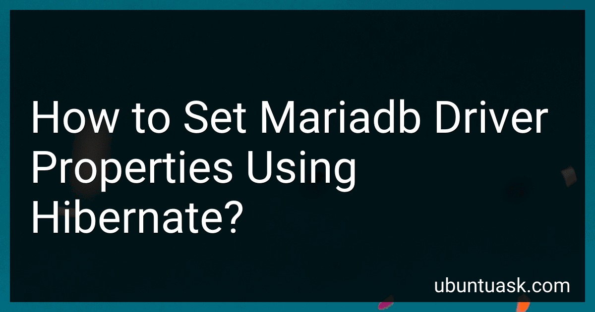 How to Set Mariadb Driver Properties Using Hibernate? image