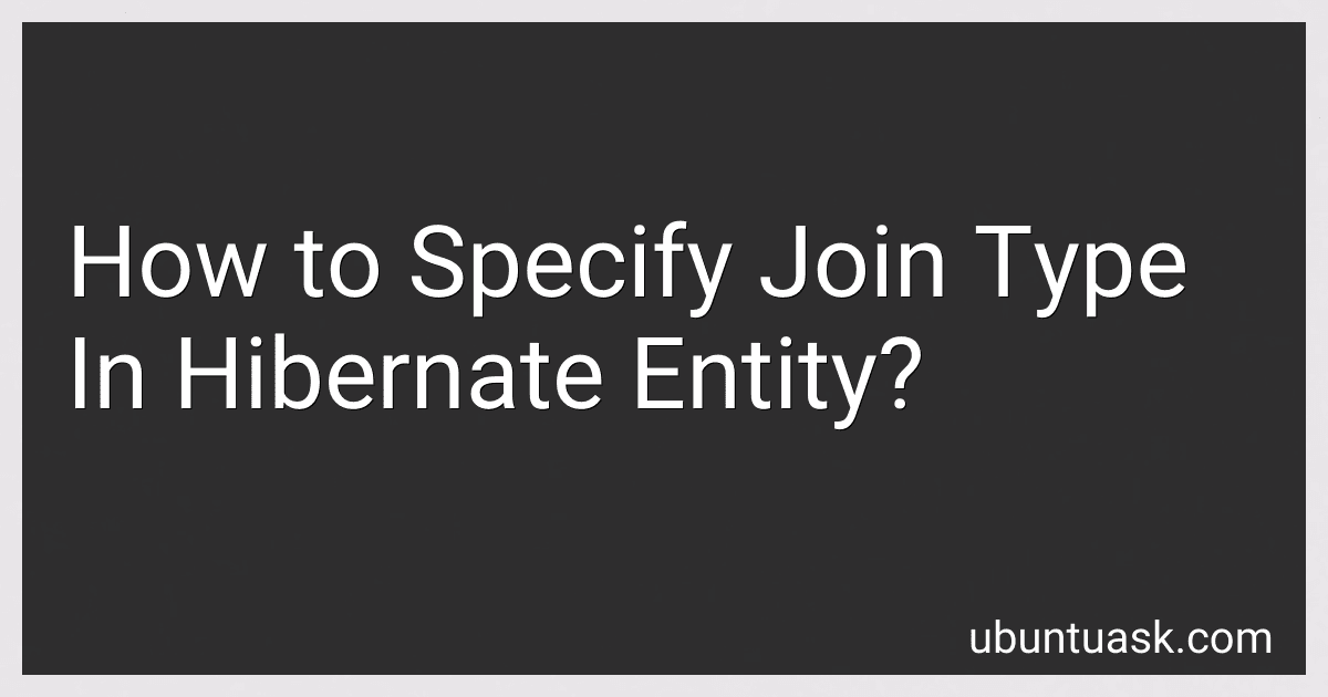 How to Specify Join Type In Hibernate Entity? image