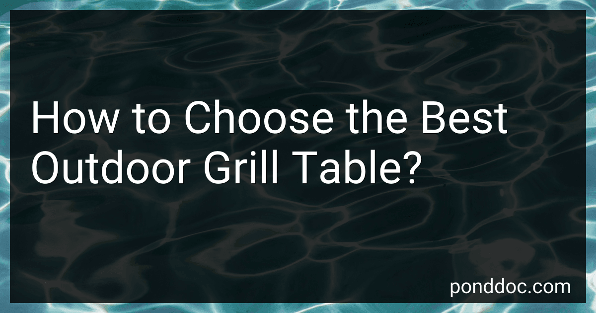 How to Choose the Best Outdoor Grill Table? image