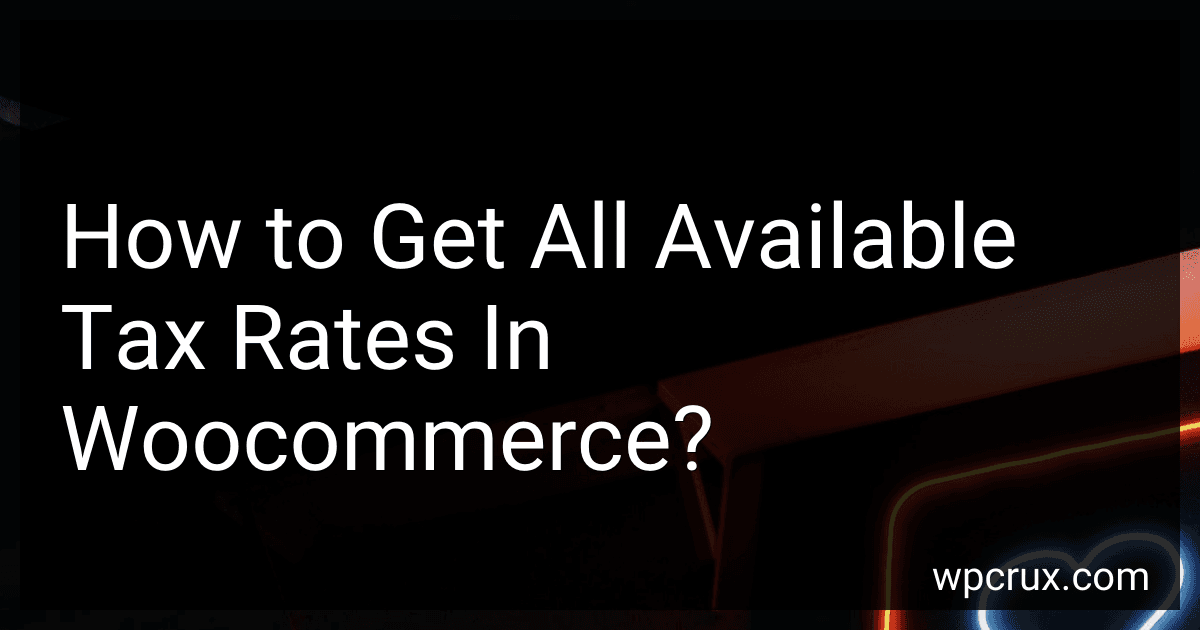 How to Get All Available Tax Rates In Woocommerce? image