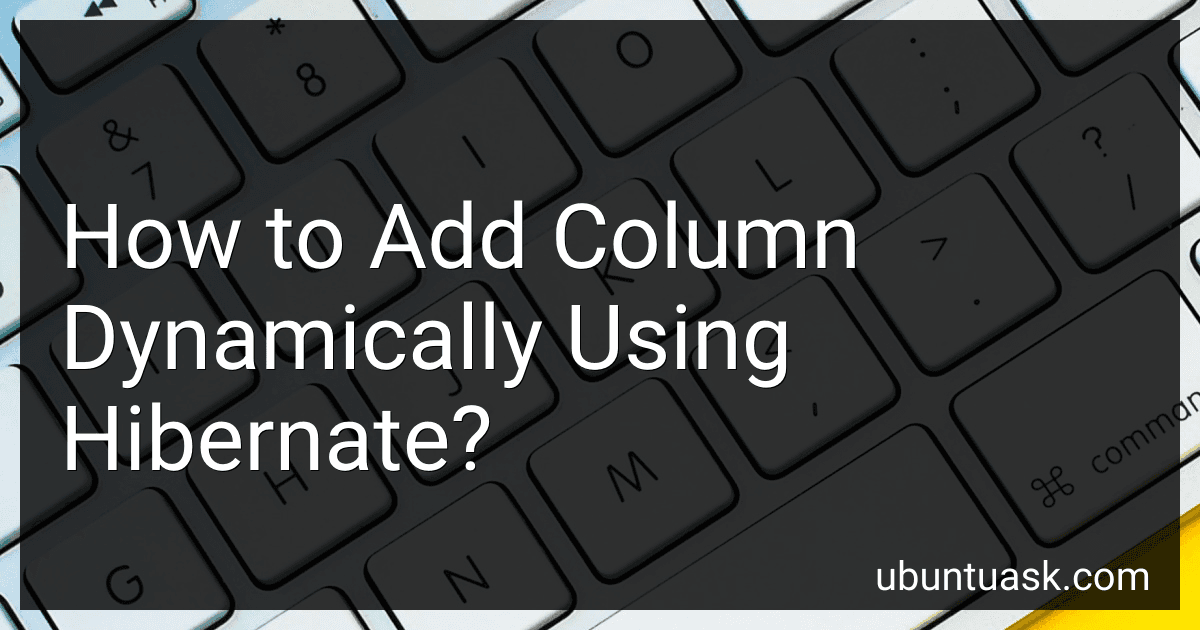 How to Add Column Dynamically Using Hibernate? image
