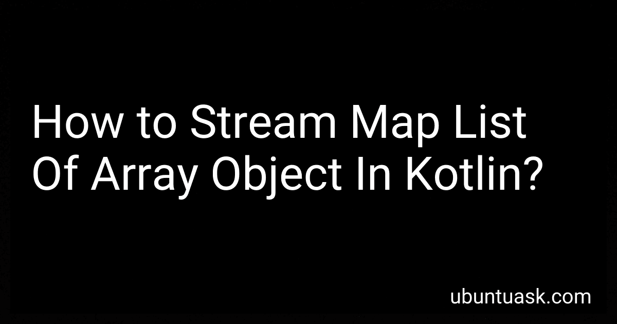 How to Stream Map List Of Array Object In Kotlin? image