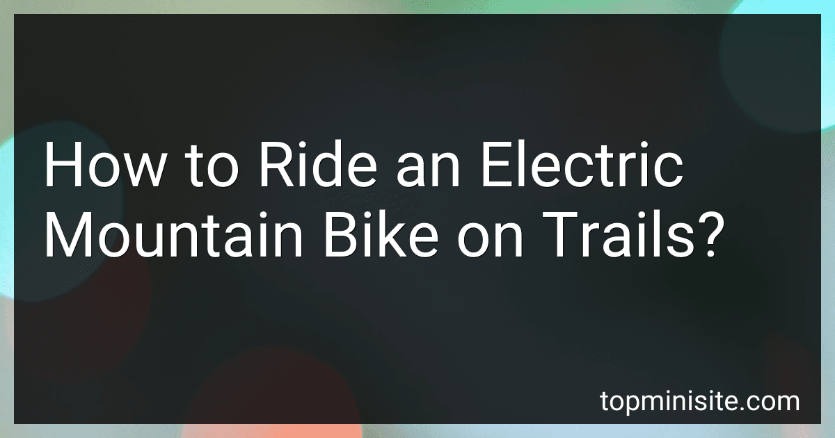 How to Ride an Electric Mountain Bike on Trails? image