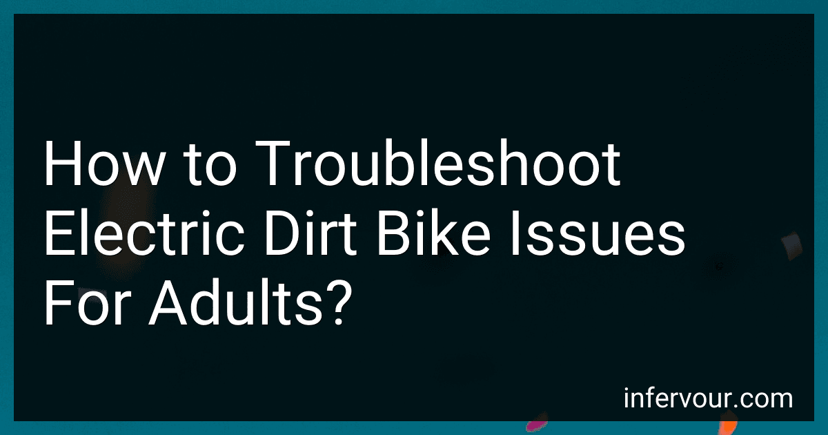 How to Troubleshoot Electric Dirt Bike Issues For Adults? image