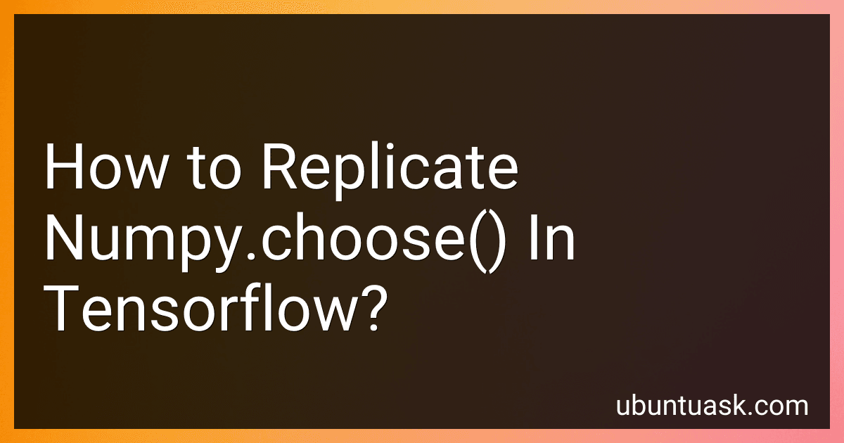 How to Replicate Numpy.choose() In Tensorflow? image