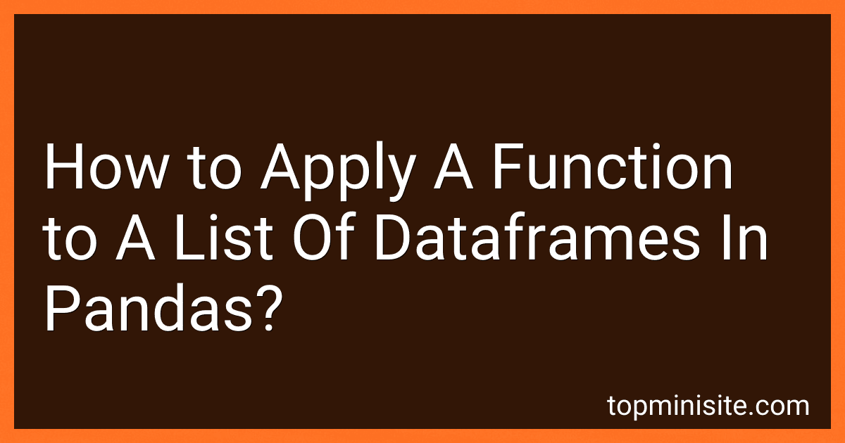 How to Apply A Function to A List Of Dataframes In Pandas? image