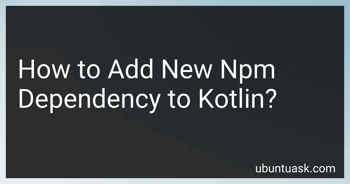 How to Add New Npm Dependency to Kotlin? image
