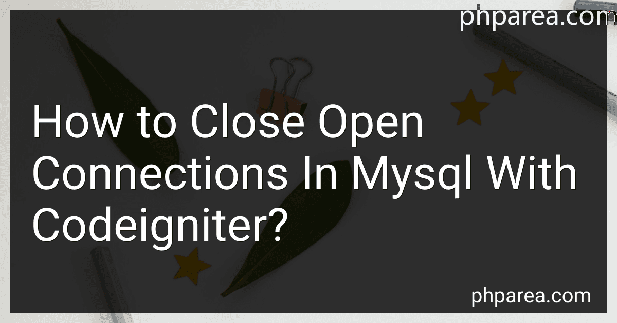 How to Close Open Connections In Mysql With Codeigniter? image