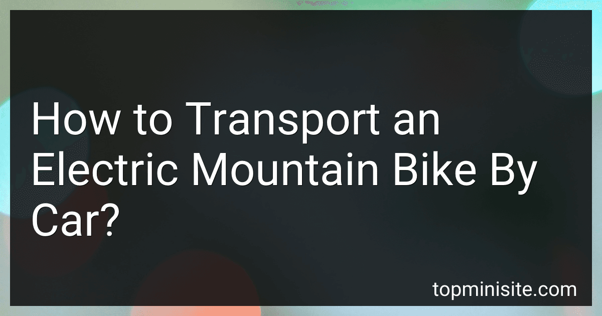 How to Transport an Electric Mountain Bike By Car? image