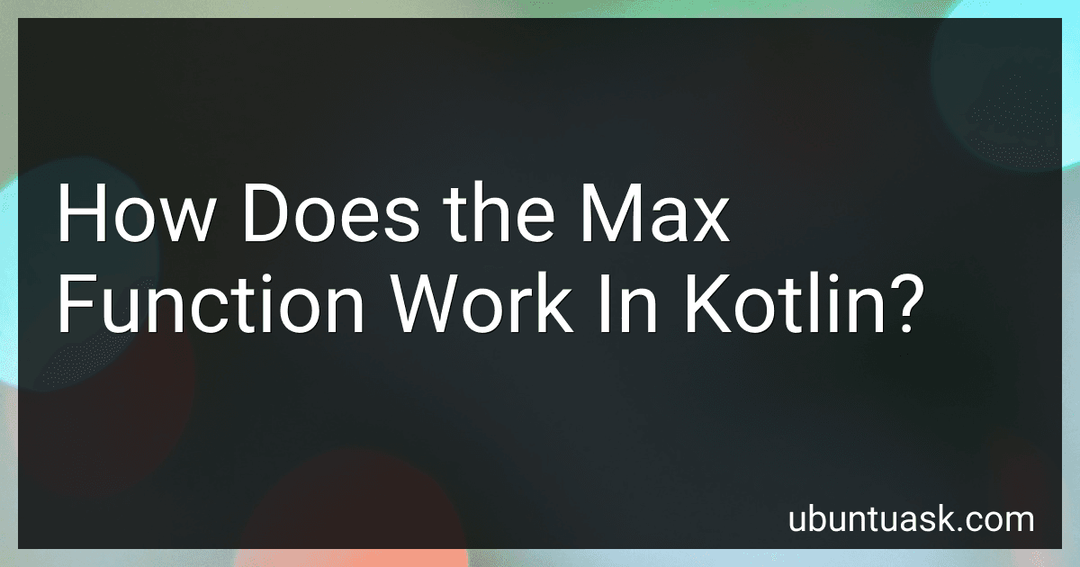 How Does the Max Function Work In Kotlin? image
