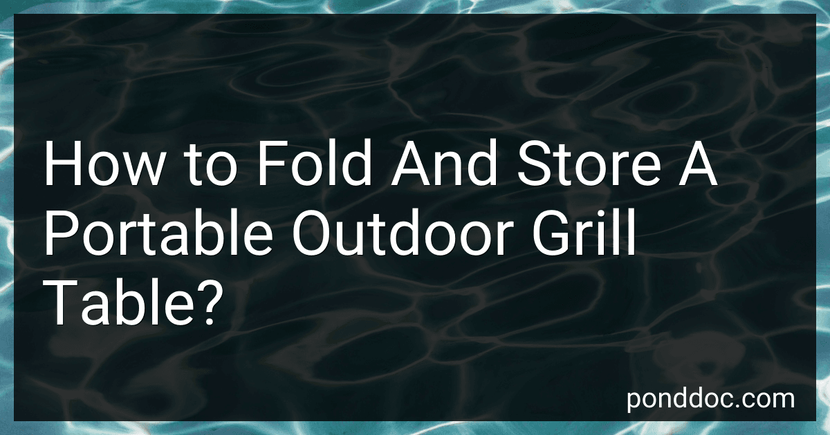 How to Fold And Store A Portable Outdoor Grill Table? image