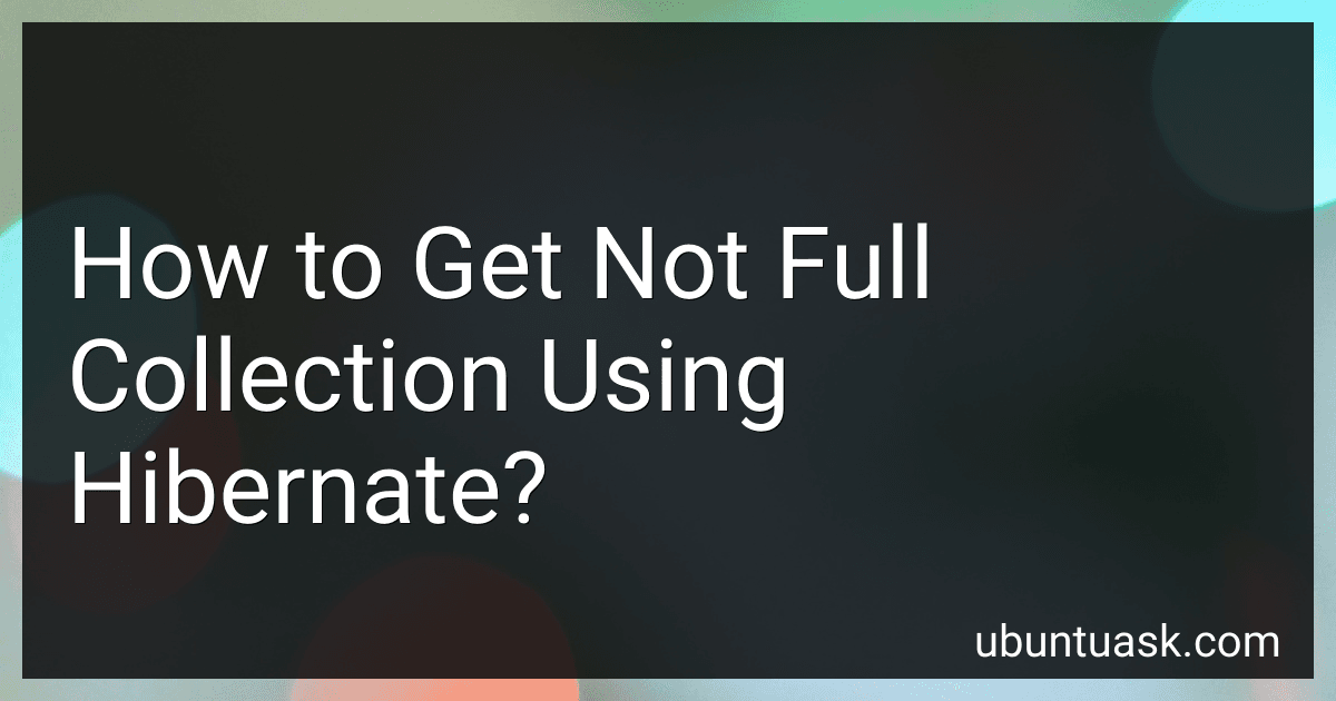How to Get Not Full Collection Using Hibernate? image