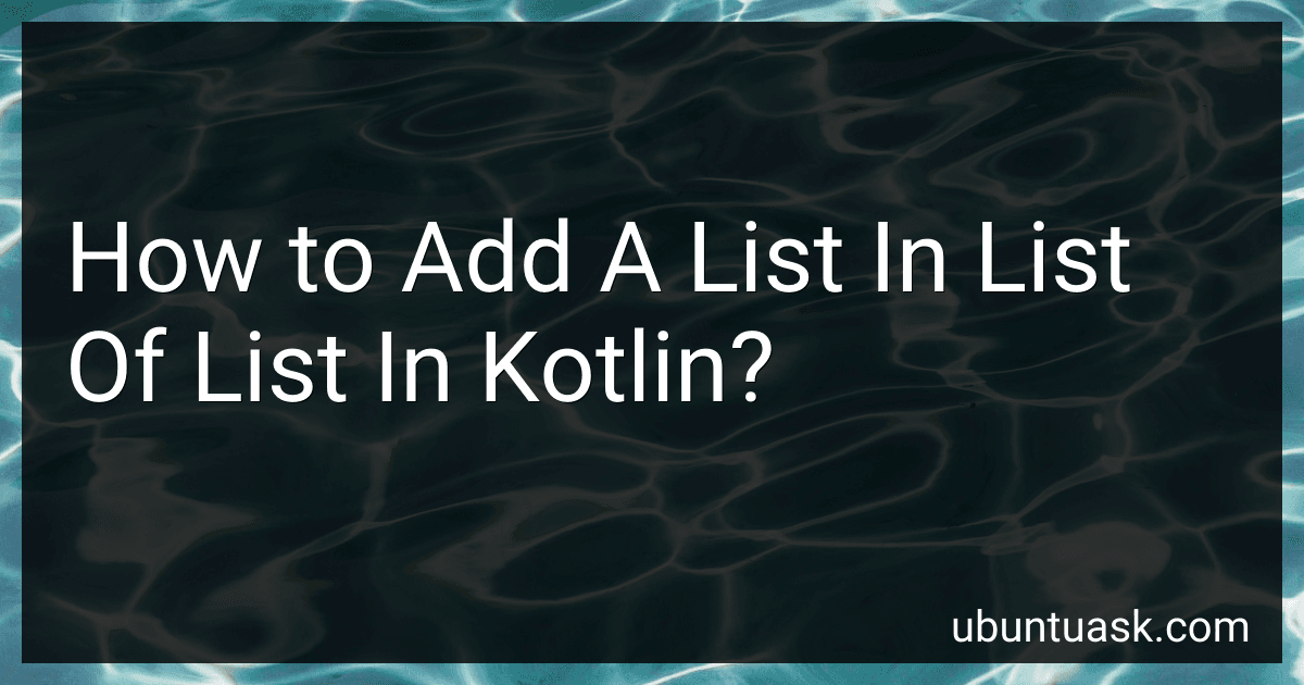 How to Add A List In List Of List In Kotlin? image