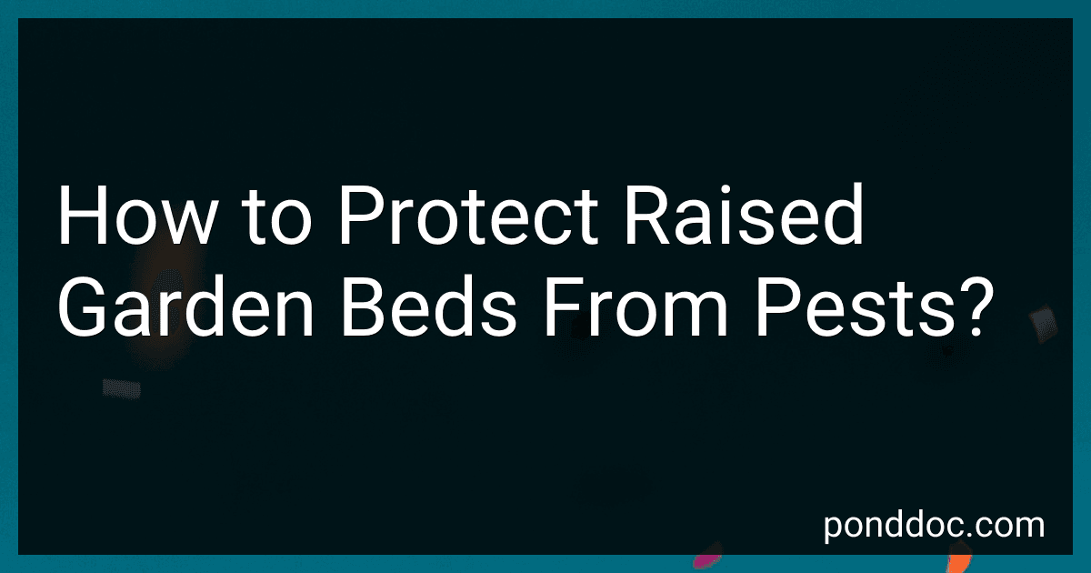 How to Protect Raised Garden Beds From Pests? image
