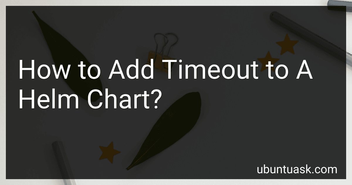 How to Add Timeout to A Helm Chart? image