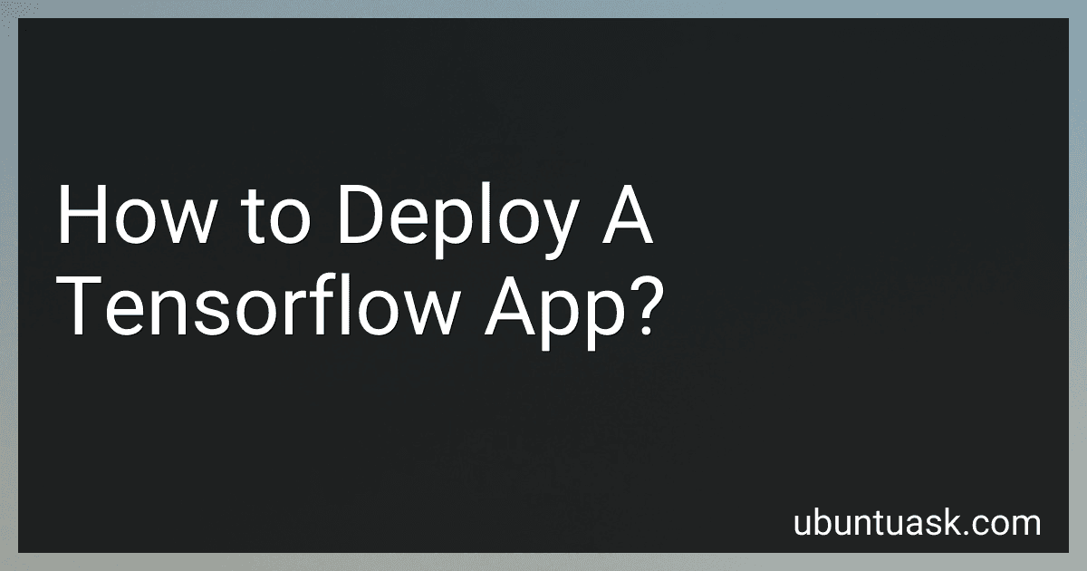 How to Deploy A Tensorflow App? image