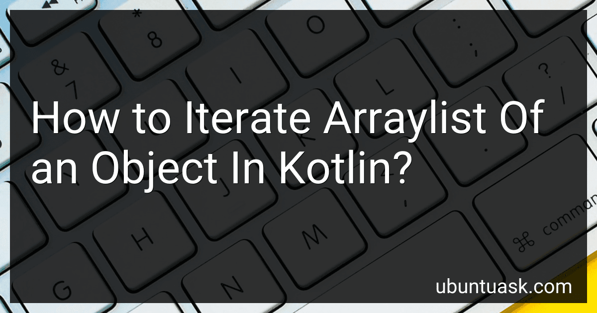 How to Iterate Arraylist Of an Object In Kotlin? image