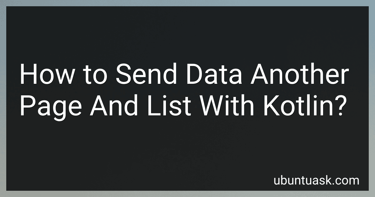 How to Send Data Another Page And List With Kotlin? image