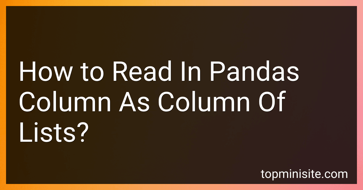 How to Read In Pandas Column As Column Of Lists? image