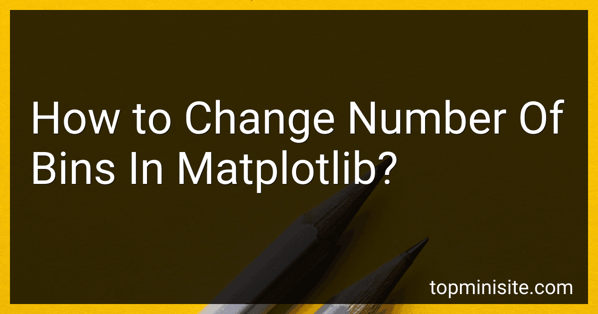 How to Change Number Of Bins In Matplotlib? image