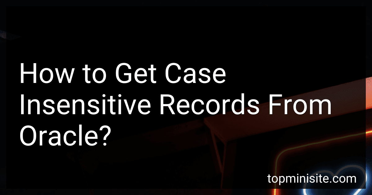 How to Get Case Insensitive Records From Oracle? image