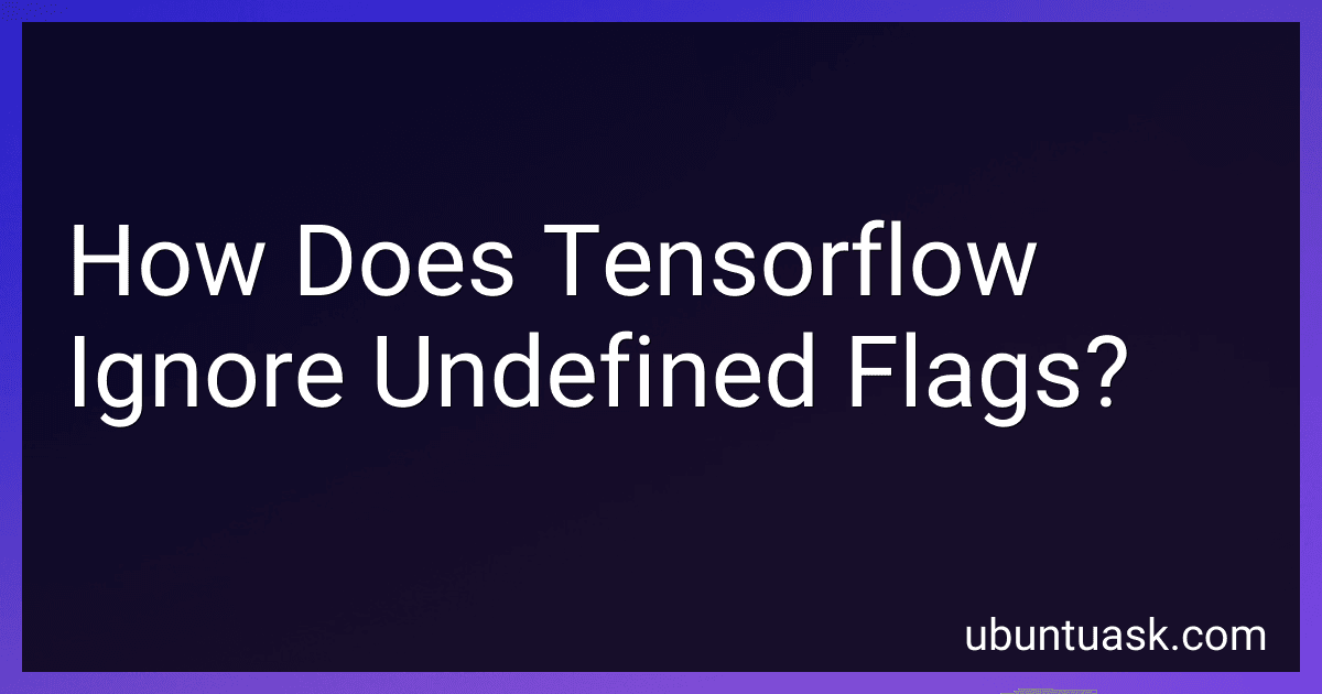 How Does Tensorflow Ignore Undefined Flags? image