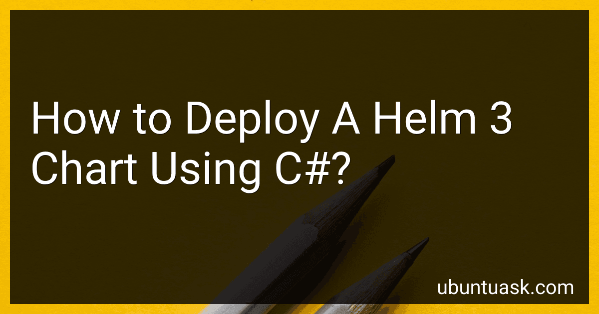 How to Deploy A Helm 3 Chart Using C#? image