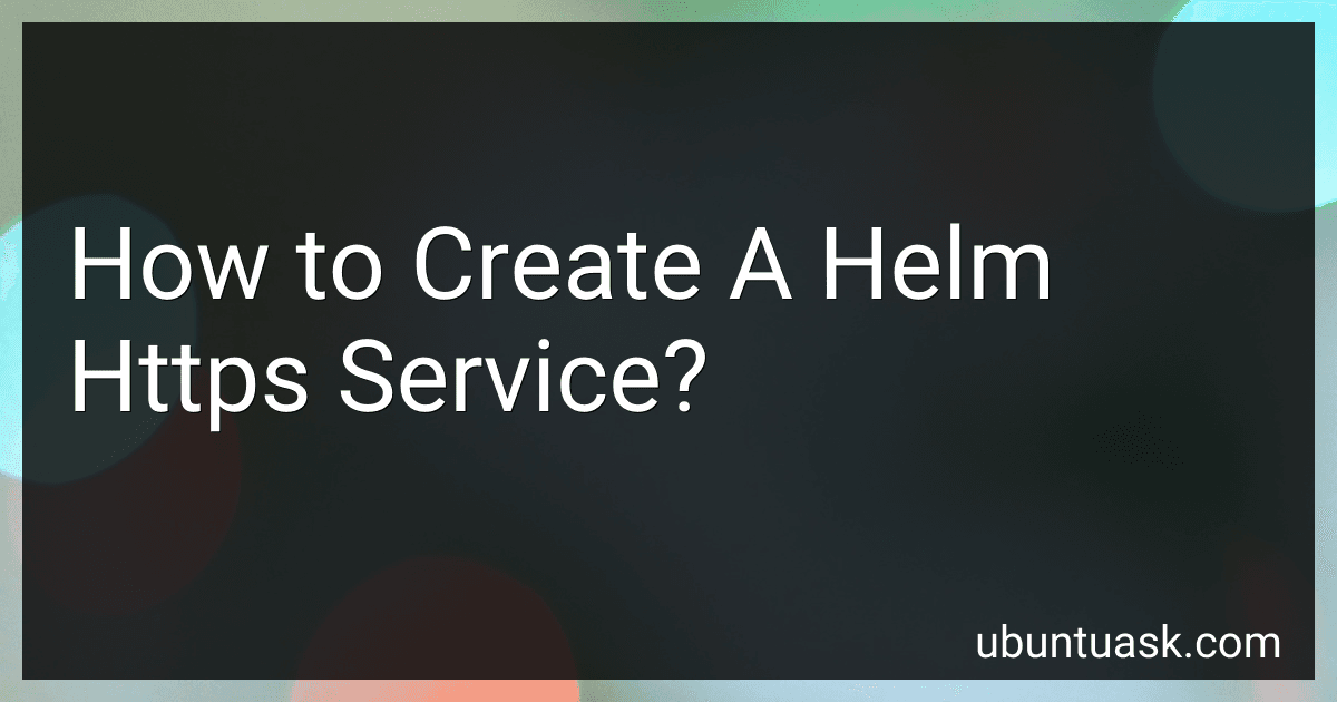 How to Create A Helm Https Service? image