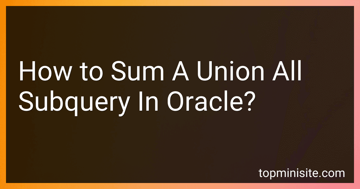 How to Sum A Union All Subquery In Oracle? image