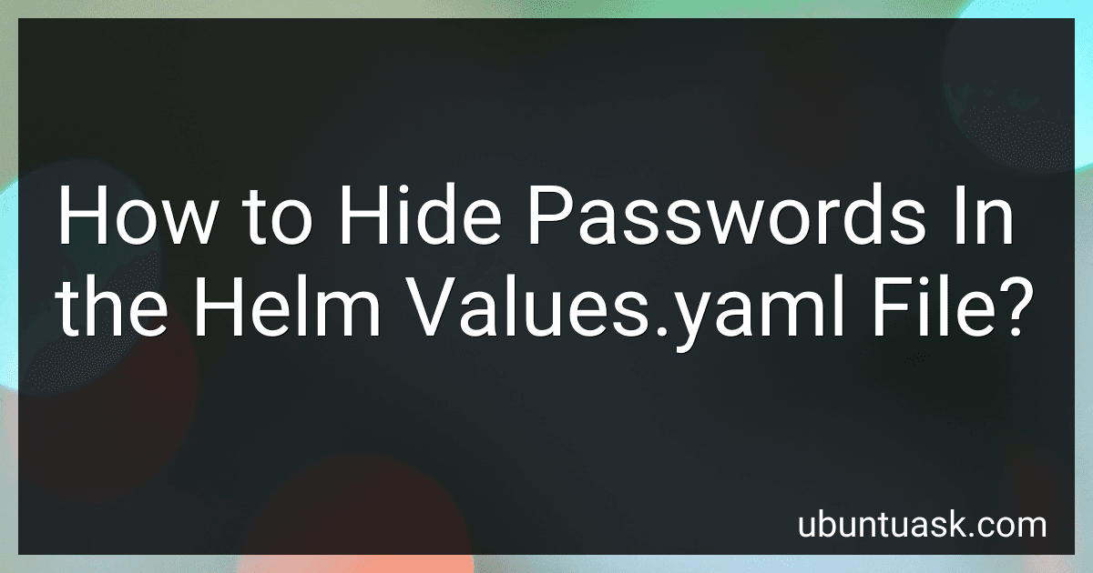 How to Hide Passwords In the Helm Values.yaml File? image