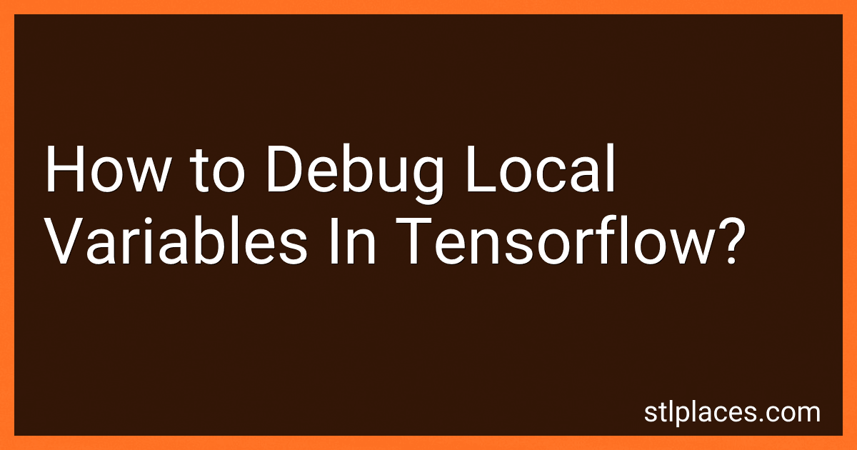 How to Debug Local Variables In Tensorflow? image