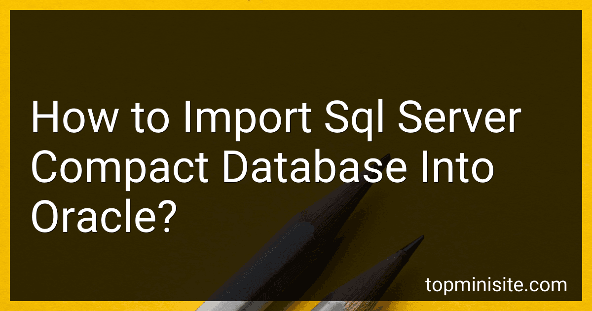 How to Import Sql Server Compact Database Into Oracle? image