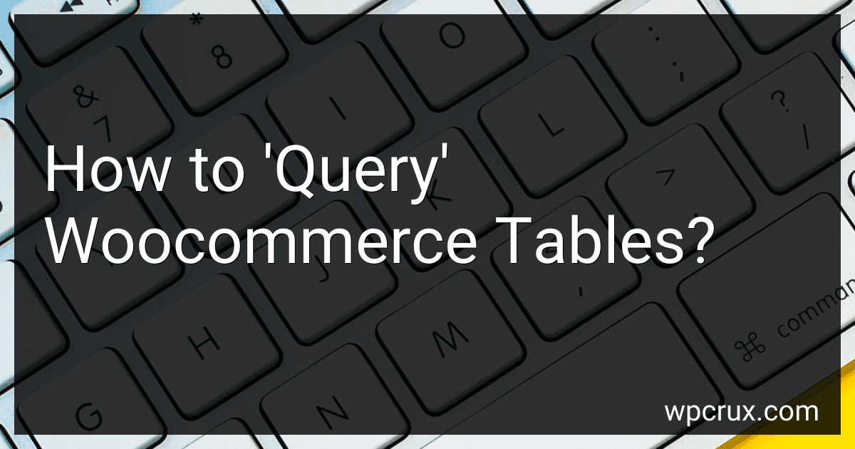 How to 'Query' Woocommerce Tables? image