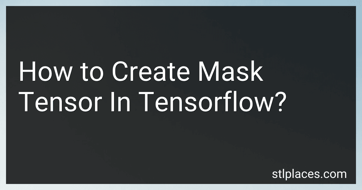 How to Create Mask Tensor In Tensorflow? preview