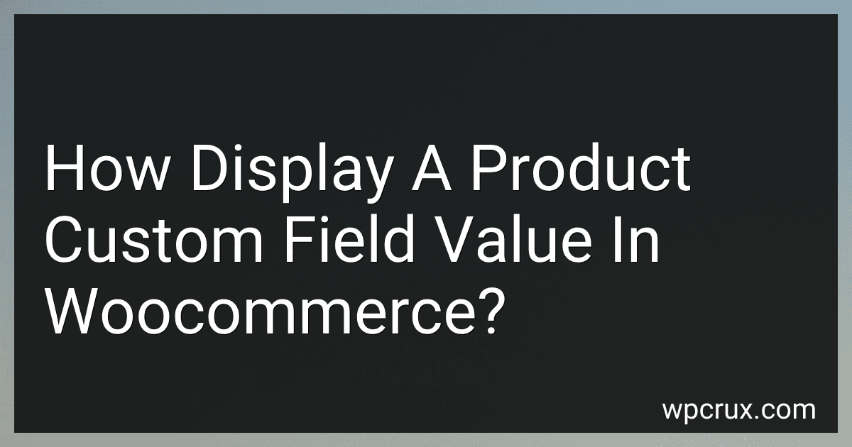 How Display A Product Custom Field Value In Woocommerce? image