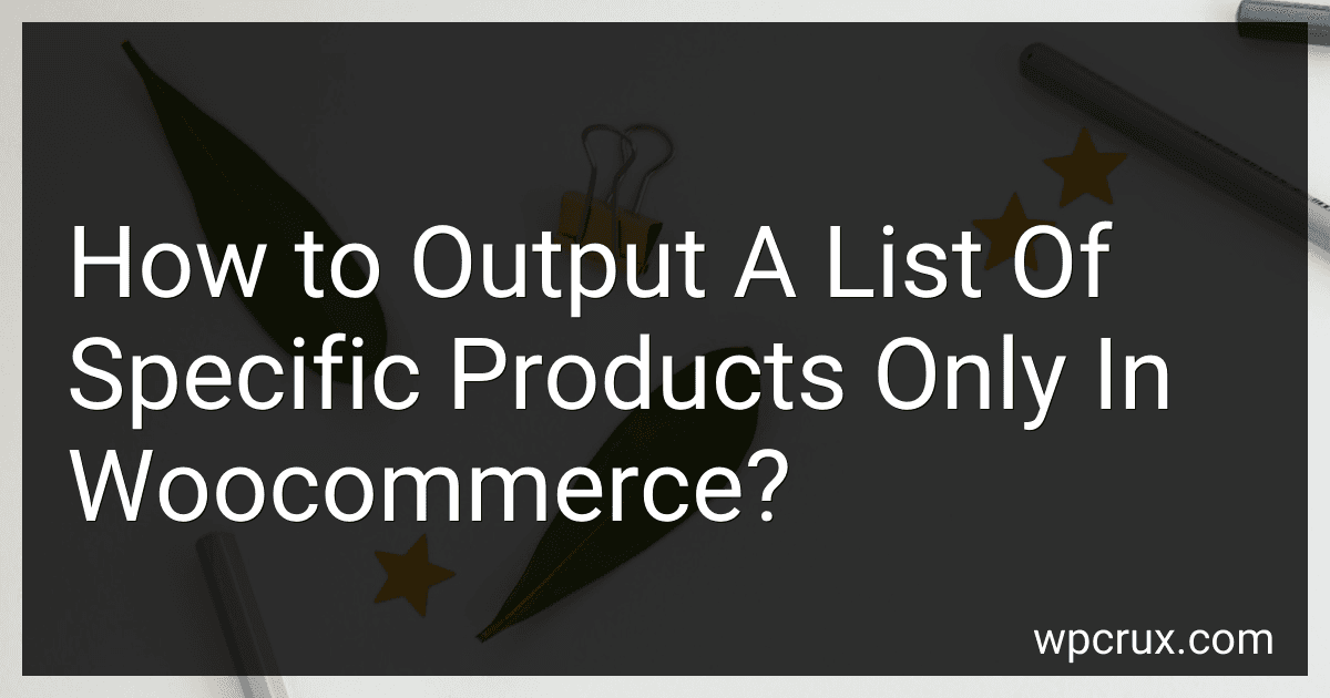 How to Output A List Of Specific Products Only In Woocommerce? image