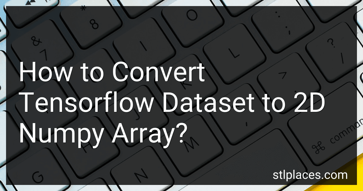 How to Convert Tensorflow Dataset to 2D Numpy Array? preview