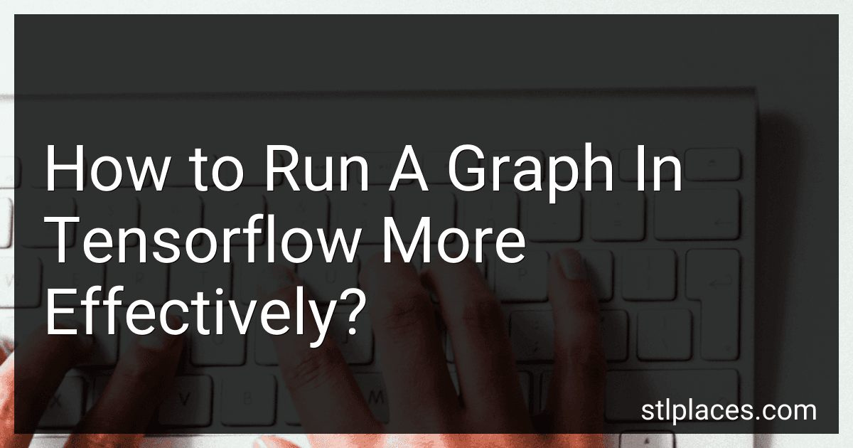 How to Run A Graph In Tensorflow More Effectively? preview