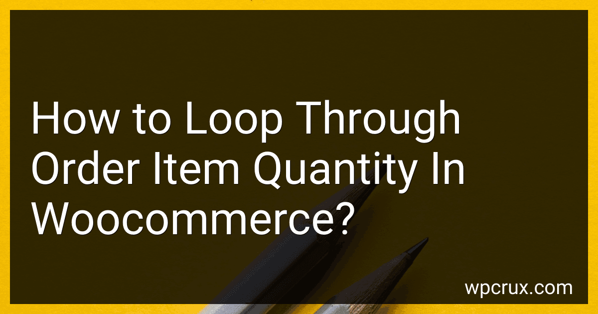 How to Loop Through Order Item Quantity In Woocommerce? image