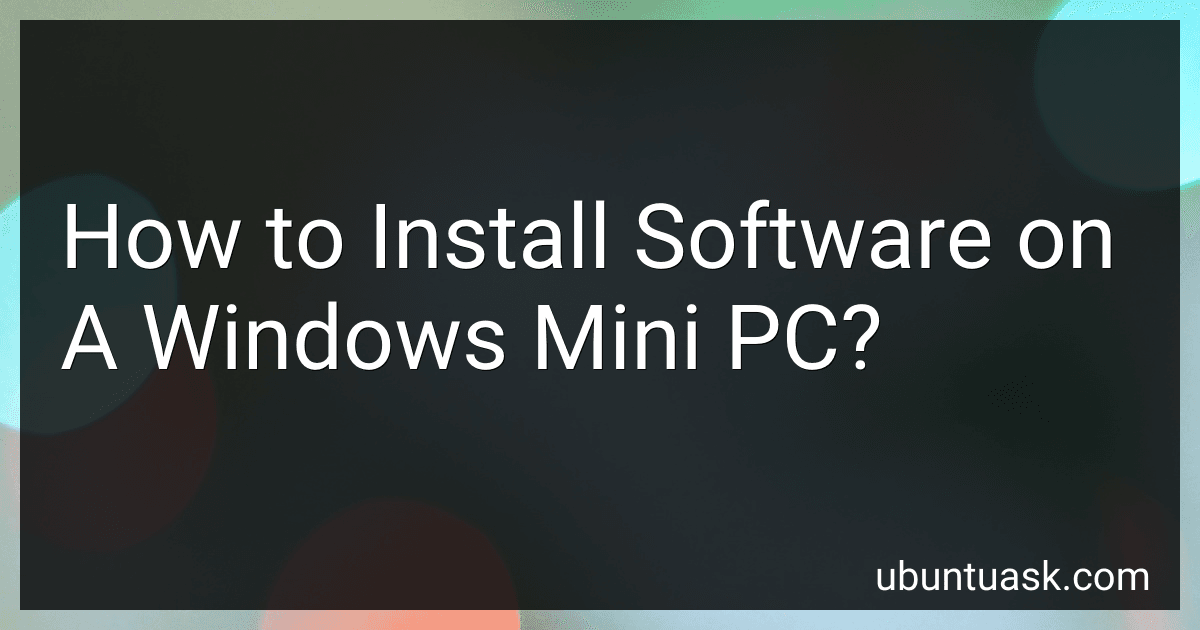 How to Install Software on A Windows Mini PC? image