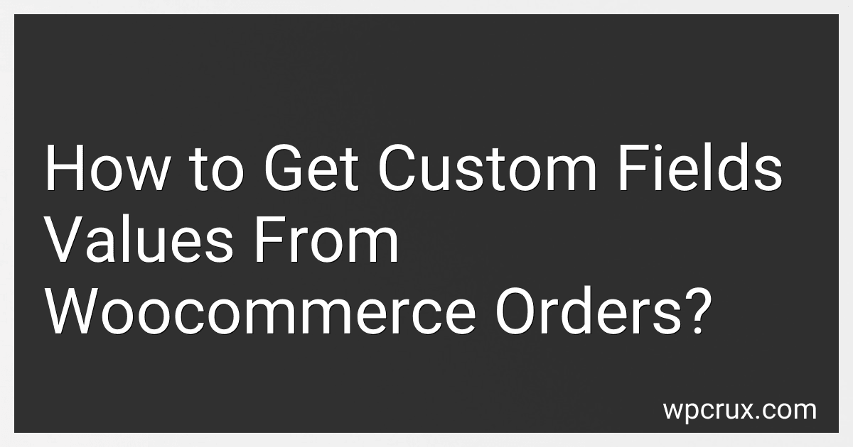 How to Get Custom Fields Values From Woocommerce Orders? image