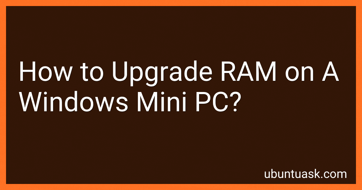 How to Upgrade RAM on A Windows Mini PC? image