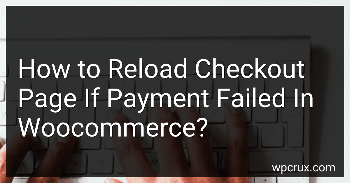 How to Reload Checkout Page If Payment Failed In Woocommerce? image