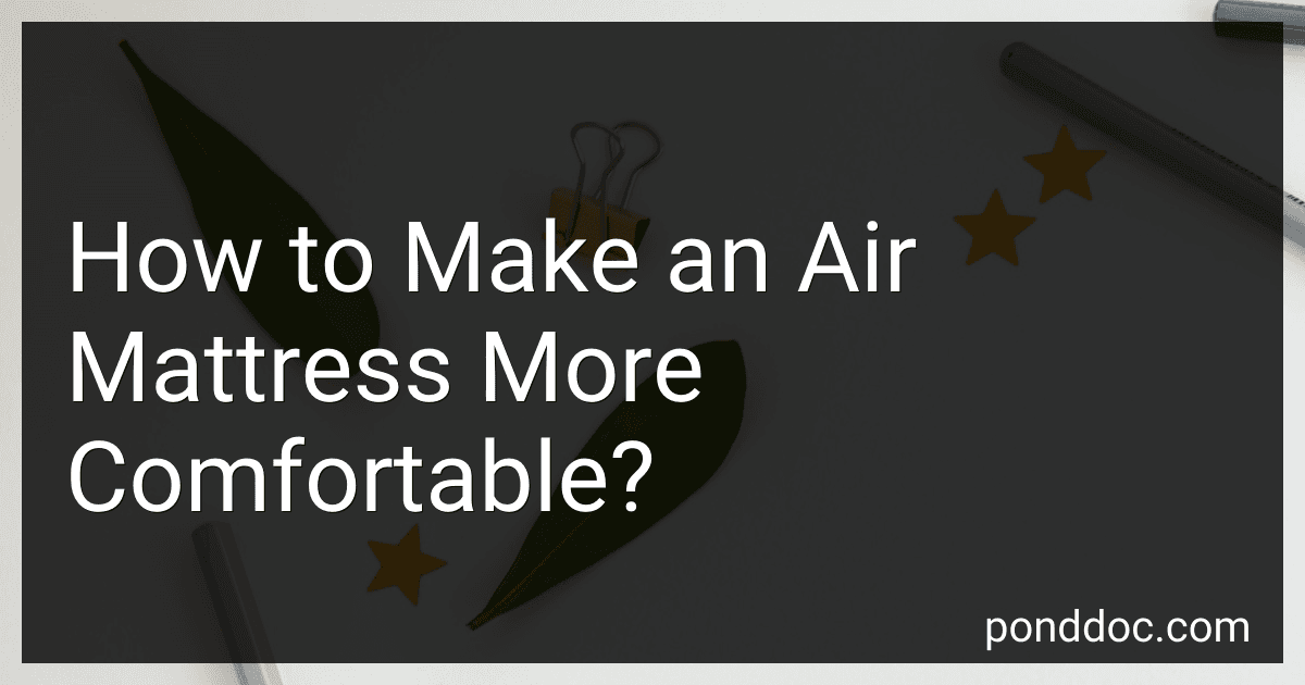 How to Make an Air Mattress More Comfortable? image