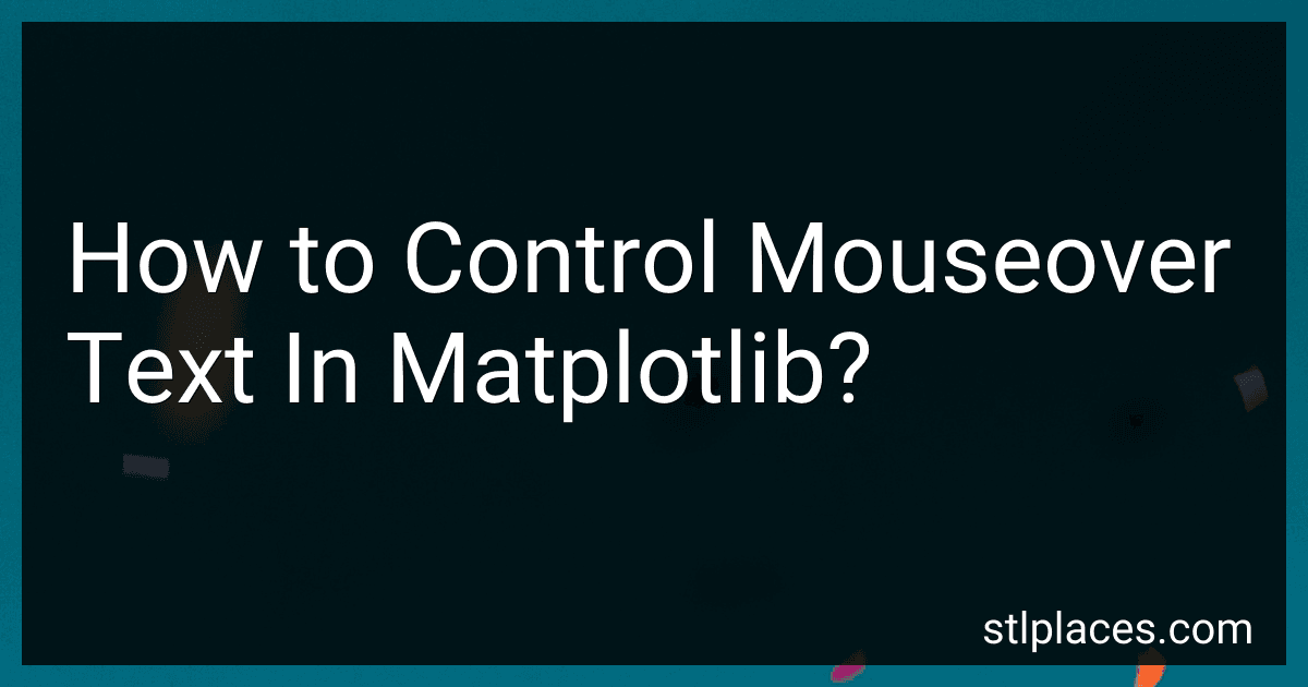How to Control Mouseover Text In Matplotlib? image