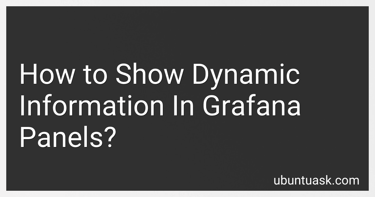 How to Show Dynamic Information In Grafana Panels? image